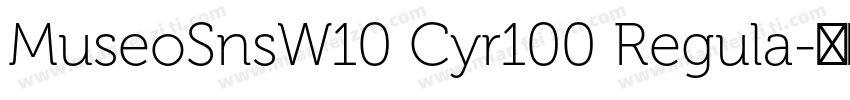 MuseoSnsW10 Cyr100 Regula字体转换